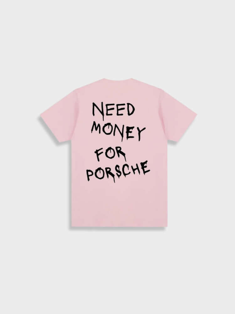 Need Money for Porsche Tee