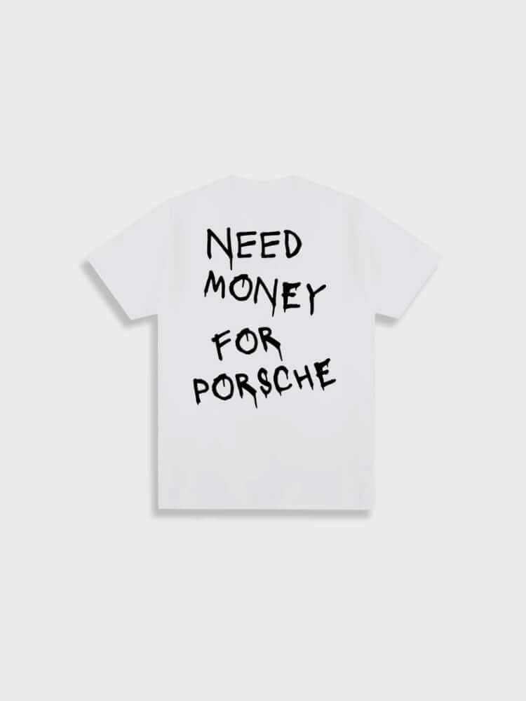 Need Money for Porsche Tee